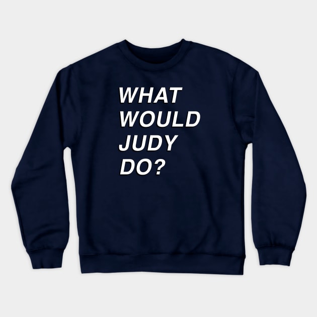 Dead to Me - What Would Judy Do? Crewneck Sweatshirt by Galeaettu